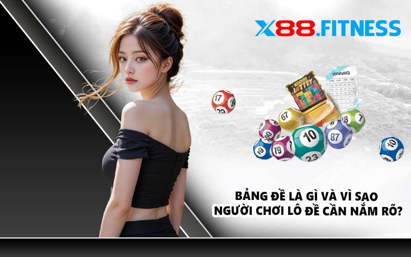Bảng đề là gì và vì sao người chơi lô đề cần nắm rõ?