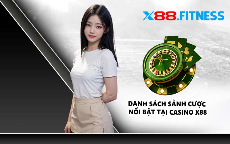 Danh sách sảnh cược nổi bật tại Casino X88